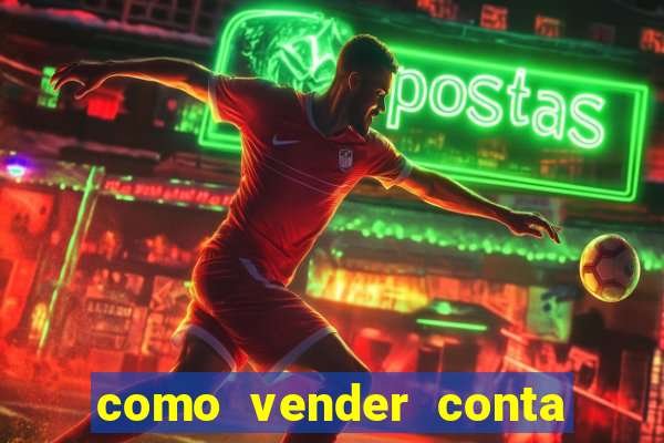 como vender conta de jogo